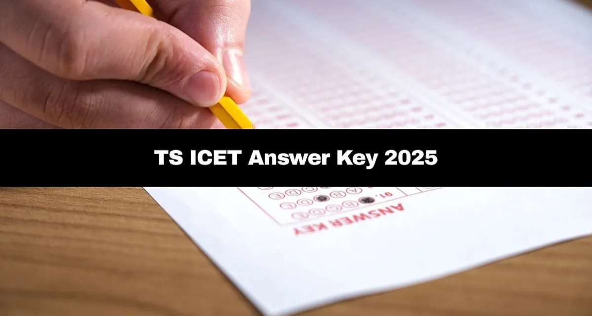 TS ICET આન્સર કી 2025: આજે icet.tgche.ac.in પર વાંધા વિન્ડો ખુલશે, જાણો કેવી રીતે આન્સર કીને કેવી રીતે પડકારવી